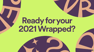 Image featuring the opening to Spotify Wrapped stating: Ready for your 2021 Wrapped?